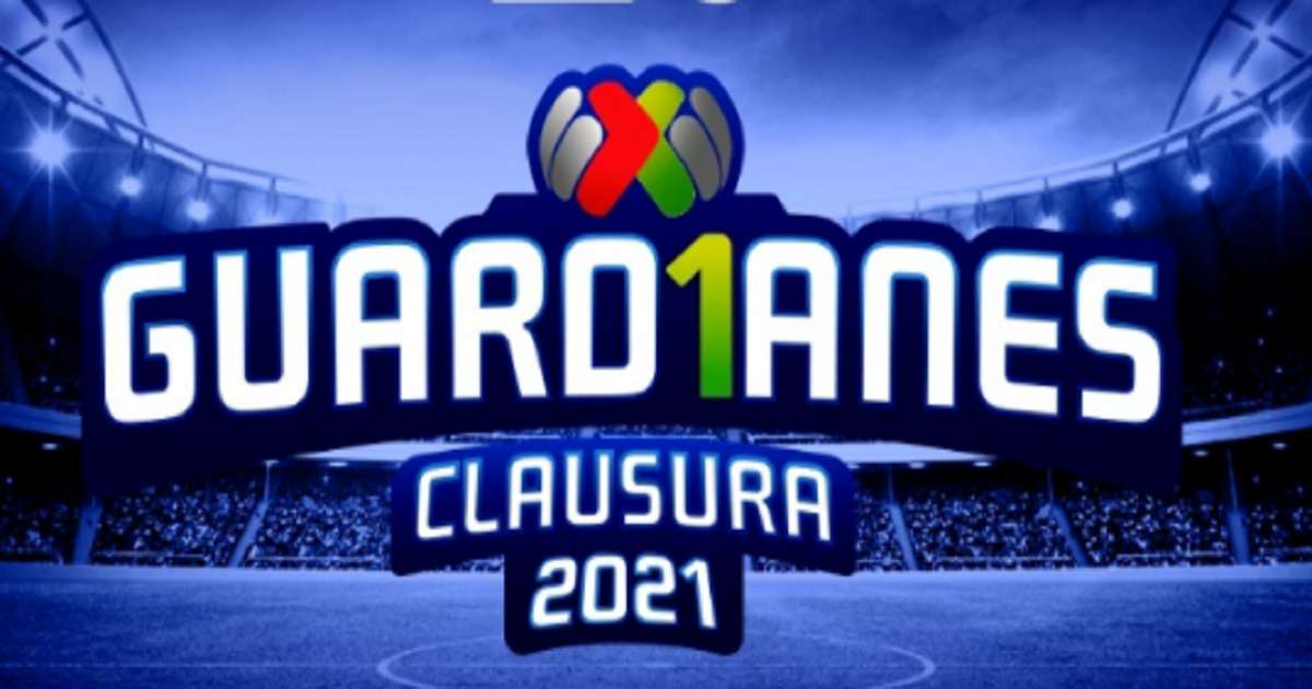 Guardianes 2021 Liga MX